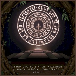 Noita: Official Soundtrack, Vol. 3