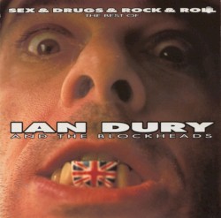 Sex & Drugs & Rock & Roll: The Best of Ian Dury and The Blockheads