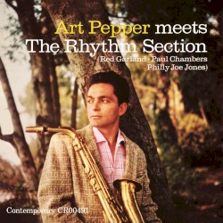 Art Pepper Meets the Rhythm Section
