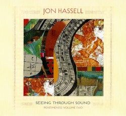 Seeing Through Sound (Pentimento Volume Two)