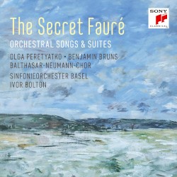 The Secret Fauré: Orchestral Songs & Suites