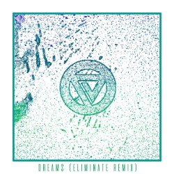 Dreams (Eliminate remix)