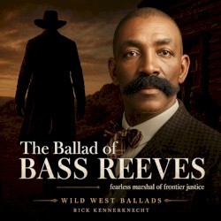 The Ballad of Bass Reeves