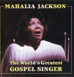 The World’s Greatest Gospel Singer