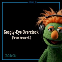 Googly-Eye Overclock (Patch Notes v2.1)