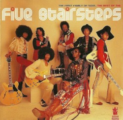 The First Family of Soul: The Best of the Five Stairsteps