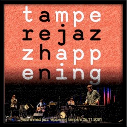 2021-11-06: Tampere Jazz Happening, Tampere, Finland