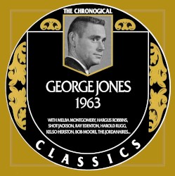 The Chronogical Classics: George Jones 1963