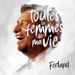 Toutes les femmes de ma vie