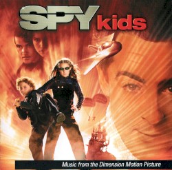 Spy Kids (Music From The Dimension Motion Picture)