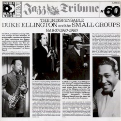 The Indispensable Duke Ellington and the Small Groups - Vol. 9/10 (1940-1946)
