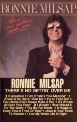 There’s No Gettin’ Over Me