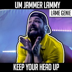 Um Jammer Lammy (Keep Your Head Up)