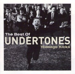 The Best of The Undertones (Teenage Kicks)