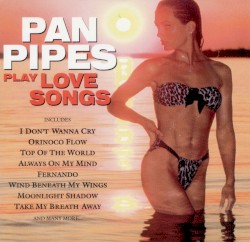 Pan Pipes Play Love Songs