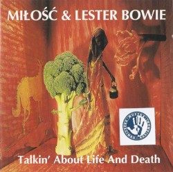 Talkin’ About Life and Death