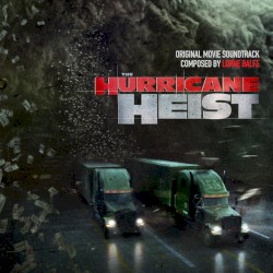 The Hurricane Heist (Original Motion Picture Soundtrack)