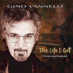 The Life I Got (To My Most Beloved)