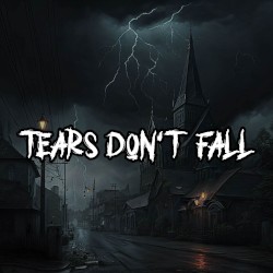 Tears Don’t Fall