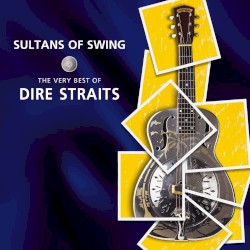 Sultans of Swing: The Very Best of Dire Straits
