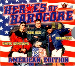 Heroes Of Hardcore - American Edition