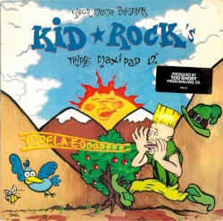 Your Mama Presents Kid Rock’s Triple Maxi Pad 12″