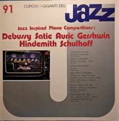 Jazz Inspired Piano Compositions: Debussy, Satie, Auric, Gershwin, Hindemith, Erwin Schulhoff - I Giganti Del Jazz Vol. 91