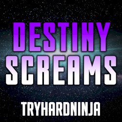 Destiny Screams