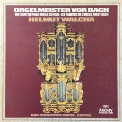 Orgelmeister vor Bach: The Early German Organ School