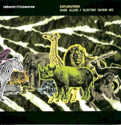 Explorations: Electric Safari Mix