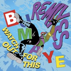 Watch Out for This (Bumaye) (remixes)