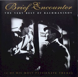Brief Encounter: The Very Best of Rachmaninov