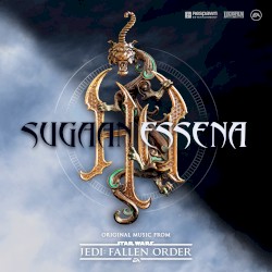 Sugaan Essena: Original Music from Star Wars Jedi: Fallen Order