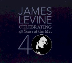 James Levine: Celebrating 40 Years at the Met