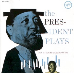 The President Plays with The Oscar Peterson Trio