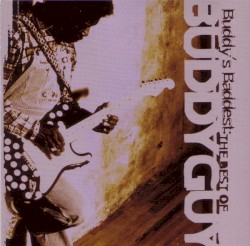 Buddy's Baddest: The Best of Buddy Guy