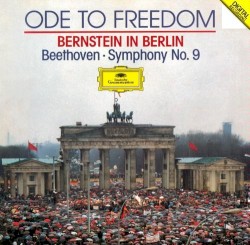 Ode to Freedom: Bernstein in Berlin: Beethoven Symphony no. 9