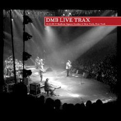 2002-12-21: DMB Live Trax, Volume 40: Madison Square Garden, New York, New York