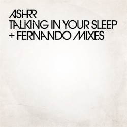 Talking In Your Sleep (Fernando mixes)