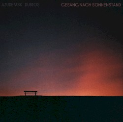 GESANG NACH SONNENSTAND