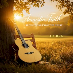 Acoustic Faith Reflections From the Heart