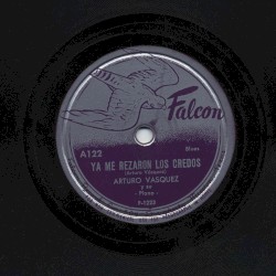 Ya me rezaron los credos / Triste condenada