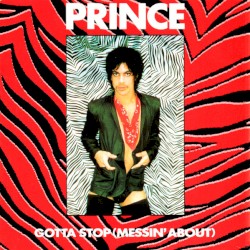 Gotta Stop (Messin’ About)