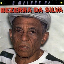 O melhor de Bezerra da Silva