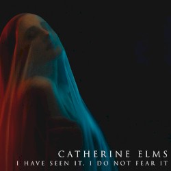 I Have Seen It, I Do Not Fear It