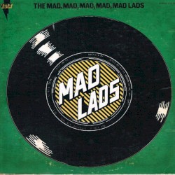 The Mad, Mad, Mad, Mad, Mad Lads