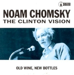 The Clinton Vision: Old Wine, New Bottles