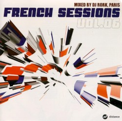 French Sessions, Volume 06: Mixed by DJ Rork, Paris