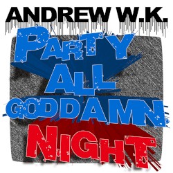 Party All Goddamn Night