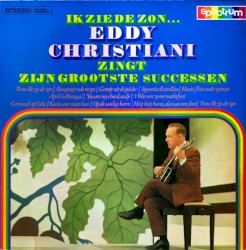 Ik zie de zon… Eddy Christiani zingt zijn grootste successen
